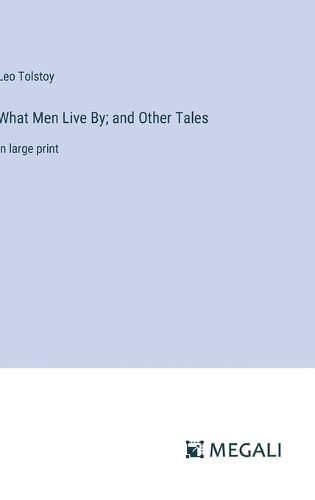 Cover image for What Men Live By; and Other Tales