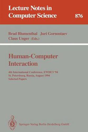 Cover image for Human-Computer Interaction: 4th International Conference, EWHCI '94, St. Petersburg, Russia, August 2 - 5, 1994. Selected Papers