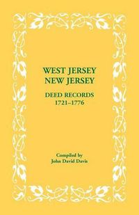 Cover image for West Jersey, New Jersey Deed Records, 1721-1776