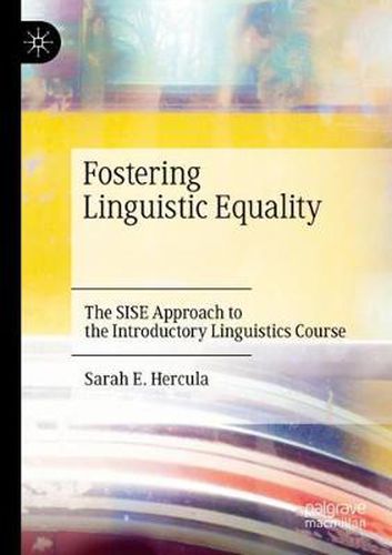 Cover image for Fostering Linguistic Equality: The SISE Approach to the Introductory Linguistics Course