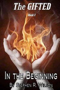 Cover image for The Gifted: Book 1: In the Beginning