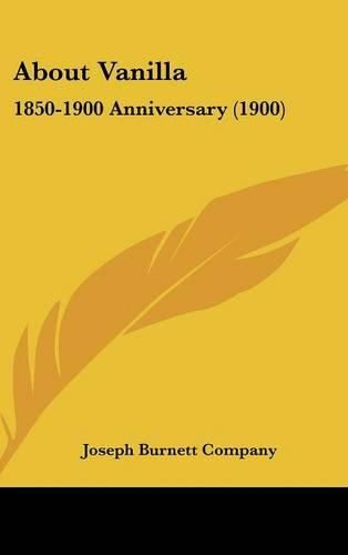 Cover image for About Vanilla: 1850-1900 Anniversary (1900)