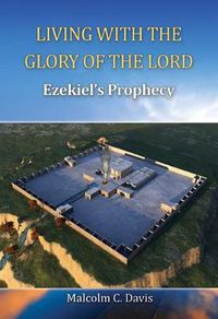 Cover image for Living with the Glory of the Lord: Ezekiel'S Prophecy