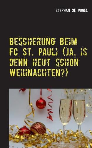 Cover image for Bescherung beim FC St. Pauli (Ja, is denn heut schon Weihnachten?): Neue Fan-Gedichte zur Zweitligasaison 2018/2019 des FC St. Pauli