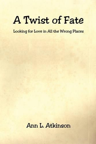 Cover image for A Twist of Fate - Looking for Love in All the Wrong Places