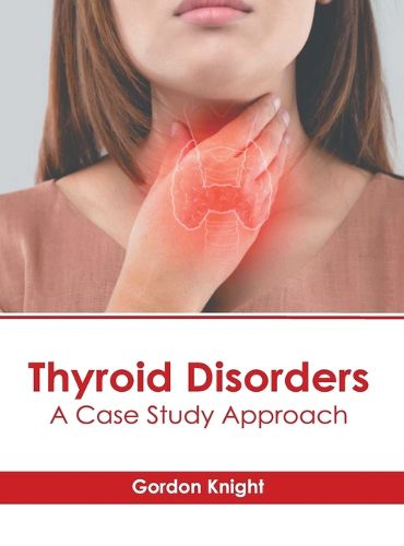 Cover image for Thyroid Disorders: A Case Study Approach