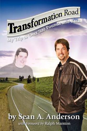 Cover image for Transformation Road - My Trip to Over 500 Pounds and Back