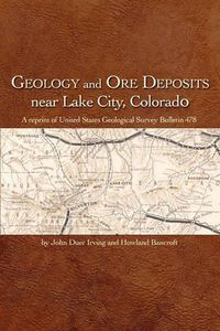 Cover image for Geology and Ore Deposits Near Lake City, Colorado