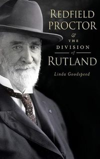 Cover image for Redfield Proctor & the Division of Rutland