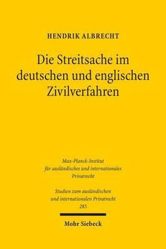 Cover image for Die Streitsache im deutschen und englischen Zivilverfahren
