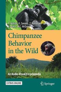 Cover image for Chimpanzee Behavior in the Wild: An Audio-Visual Encyclopedia