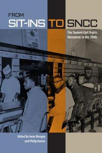 Cover image for From Sit-ins to SNCC: The Student Civil Rights Movement in the 1960s