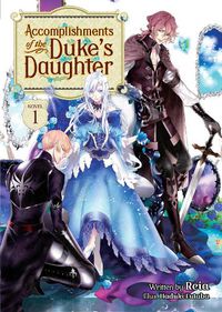 Cover image for Accomplishments of the Duke's Daughter (Light Novel) Vol. 1