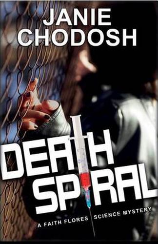 Death Spiral: A Faith Flores Science Mystery