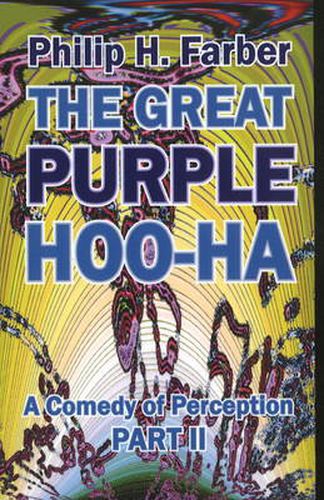 Cover image for Great Purple Hoo-Ha: A Comedy of Perception -- Part 2