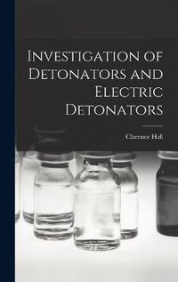 Cover image for Investigation of Detonators and Electric Detonators