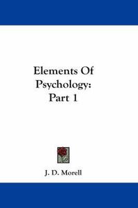 Cover image for Elements Of Psychology: Part 1