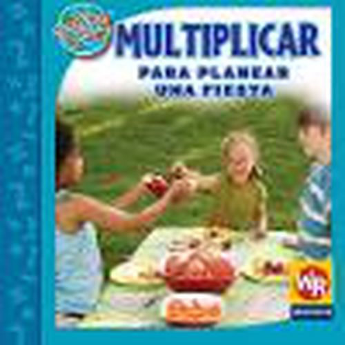 Cover image for Multiplicar Para Planear Una Fiesta (Multiply to Make Party Plans)