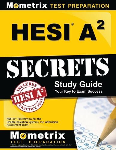 Cover image for Hesi A2 Secrets Study Guide: Hesi A2 Test Review for the Health Education Systems, Inc. Admission Assessment Exam