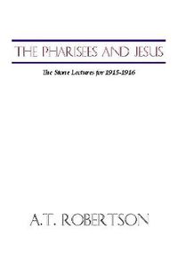 Cover image for Pharisees and Jesus: The Stone Lectures for 1915-1916