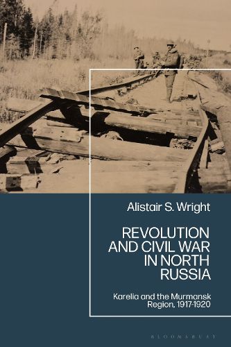 Cover image for Revolution and Civil War in North Russia