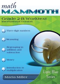 Cover image for Math Mammoth Grade 2-B Worktext, International Version