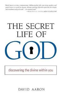 Cover image for The Secret Life of God: Discovering the Divine within You