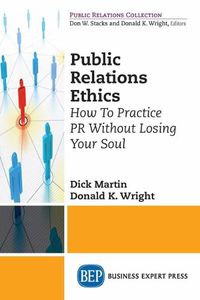 Cover image for Public Relations Ethics: How To Practice PR Without Losing Your Soul
