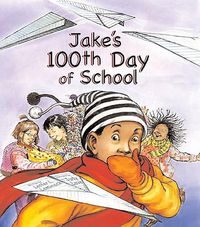 Cover image for Jake's 100th Day of School