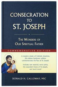 Cover image for Consecration to St. Joseph: Year of St. Joseph Commemorative Edition: The Wonders of Our Spiritual Father