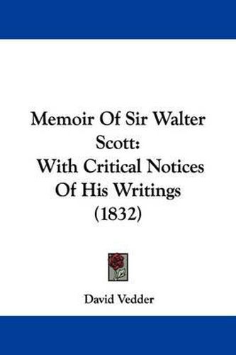 Cover image for Memoir Of Sir Walter Scott: With Critical Notices Of His Writings (1832)