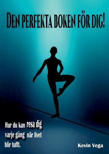 Cover image for Den perfekta boken foer dig!: Hur du kan resa dig varje gang, nar livet blir tufft.