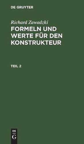 Cover image for Richard Zawadzki: Formeln Und Werte Fur Den Konstrukteur. Teil 2