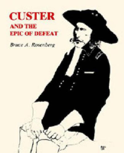 Cover image for Custer and the Epic of Defeat