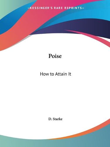 Cover image for Poise: How to Attain it (1916): How to Attain it