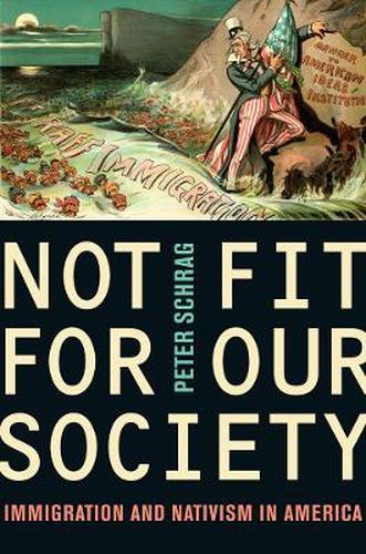 Cover image for Not Fit for Our Society: Immigration and Nativism in America