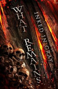 Cover image for What Remains: An Inked in Gray Anthology