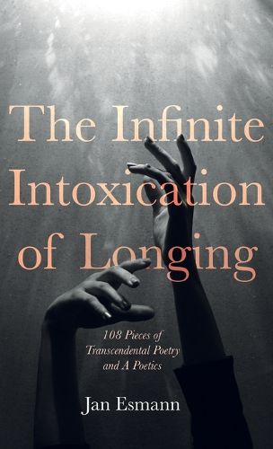 Cover image for The Infinite Intoxication of Longing