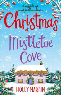 Cover image for Christmas at Mistletoe Cove: A heartwarming, feel good Christmas romance to fall in love with