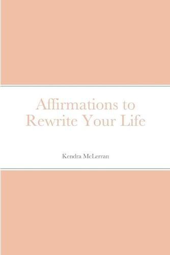 Affirmations to Rewrite Your Life