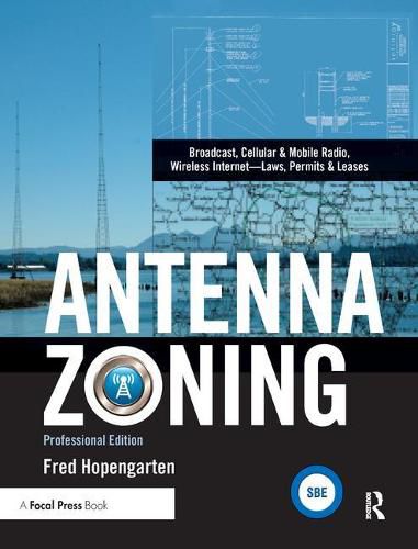 Cover image for Antenna Zoning: Broadcast, Cellular & Mobile Radio, Wireless Internet-Laws, Permits & Leases