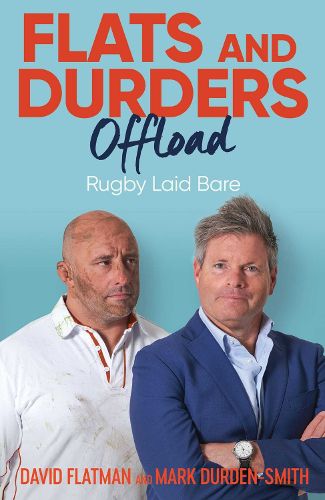 Cover image for Flats and Durders Offload: Rugby Laid Bare