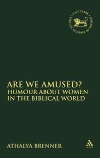 Cover image for Are We Amused?: Humour About Women In the Biblical World