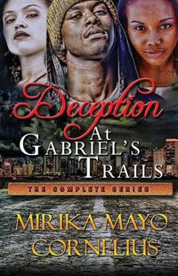 Cover image for Deception at Gabriel's Trails: The Complete Series