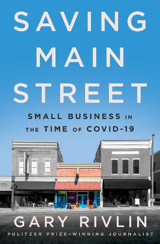 Saving Main Street: Small Business in the Time of COVID-19
