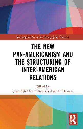 Cover image for The New Pan-Americanism and the Structuring of Inter-American Relations