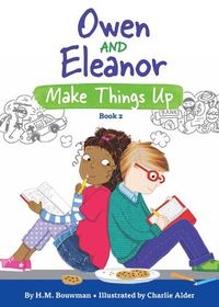 Cover image for Owen and Eleanor Make Things Up