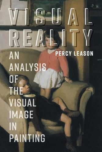 Cover image for Visual Reality: An Analysis of the Visual Image in Painting