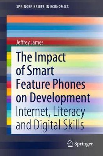 The Impact of Smart Feature Phones on Development: Internet, Literacy and Digital Skills