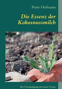 Cover image for Die Essenz der Kokosnussmilch: Wie man das Leben sieht, hangt von den eigenen Augen ab